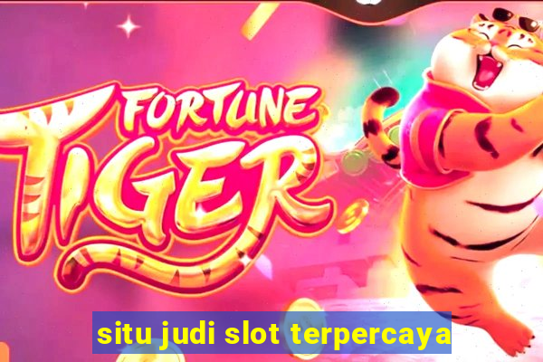 situ judi slot terpercaya