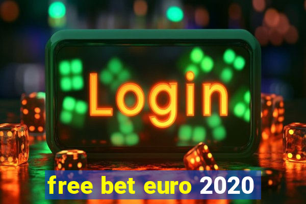 free bet euro 2020