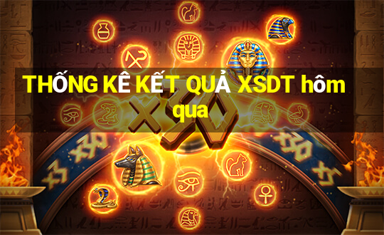 THỐNG KÊ KẾT QUẢ XSDT hôm qua