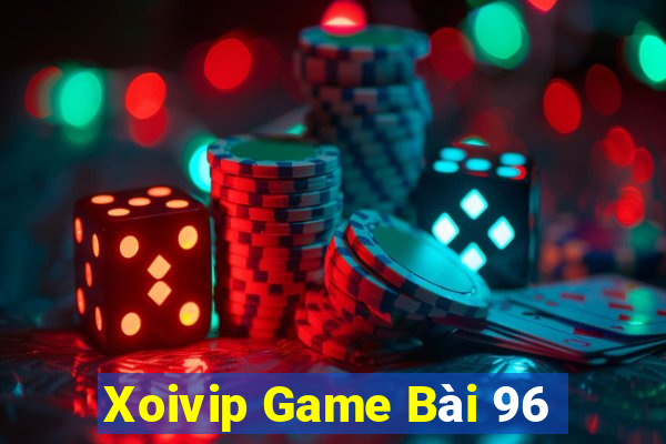 Xoivip Game Bài 96