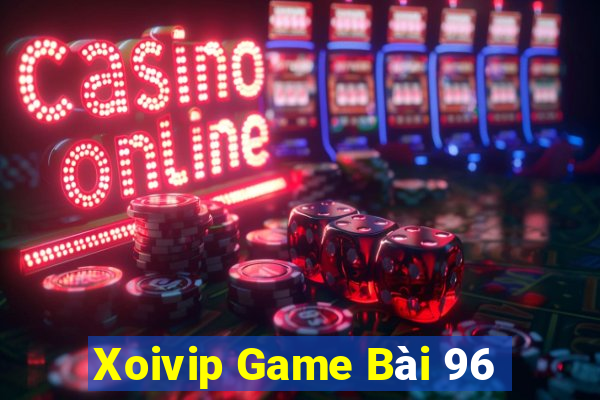 Xoivip Game Bài 96