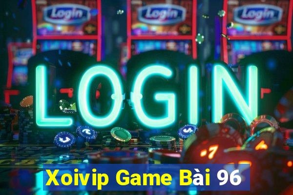 Xoivip Game Bài 96