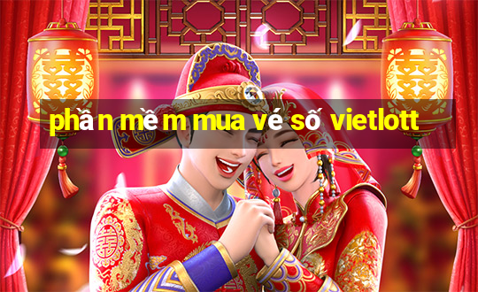 phần mềm mua vé số vietlott