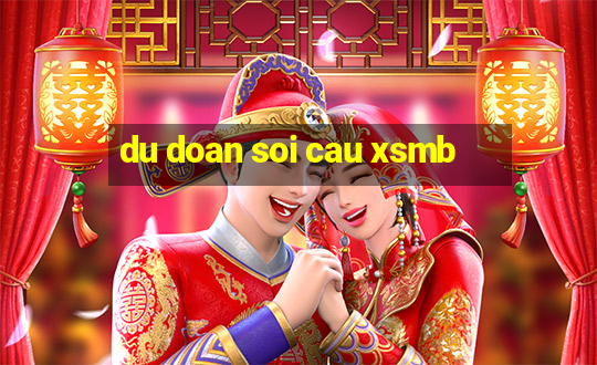 du doan soi cau xsmb