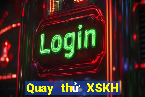 Quay thử XSKH Chủ Nhật