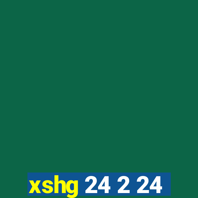 xshg 24 2 24