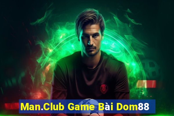 Man.Club Game Bài Dom88