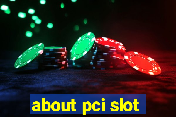 about pci slot