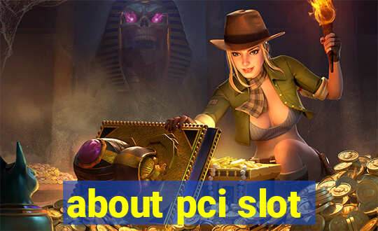 about pci slot