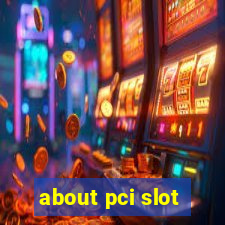 about pci slot