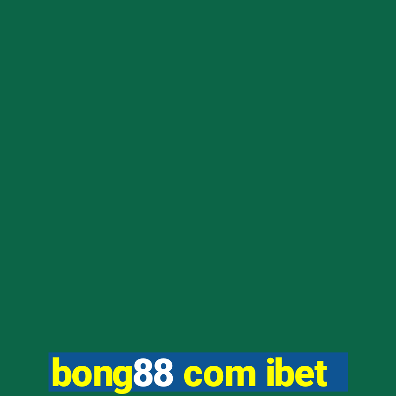 bong88 com ibet