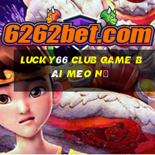 Lucky66 Club Game Bài Mèo Nổ