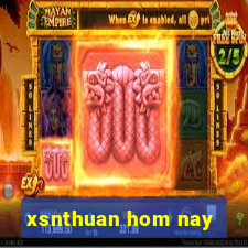 xsnthuan hom nay