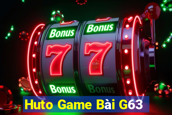 Huto Game Bài G63