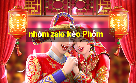 nhóm zalo kéo Phỏm