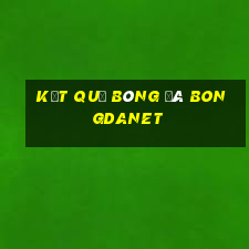 kết quả bóng đá bongdanet