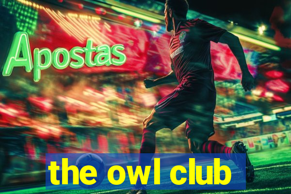 the owl club