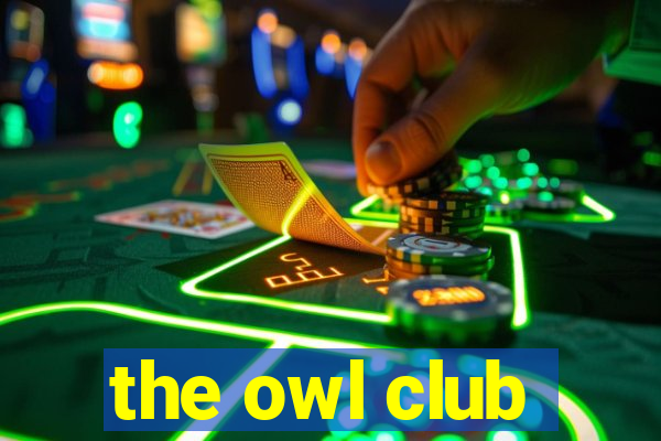 the owl club