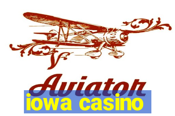 iowa casino