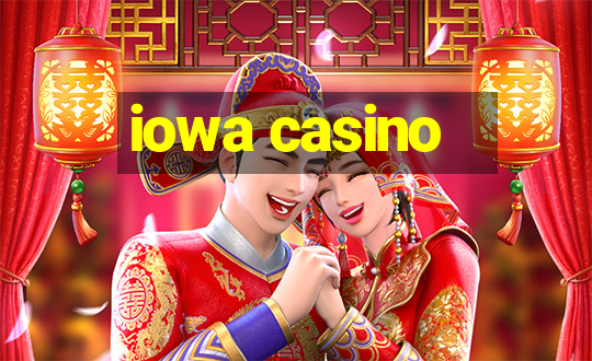 iowa casino