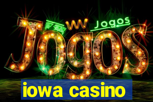 iowa casino