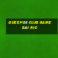 Queen88 Club Game Bài Ric