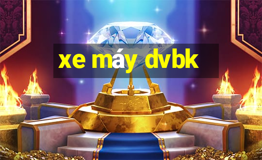 xe máy dvbk