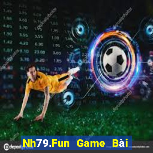 Nh79.Fun Game Bài Poker Đổi Thưởng