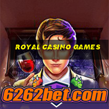 royal casino games