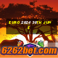 euro 2024 30th june