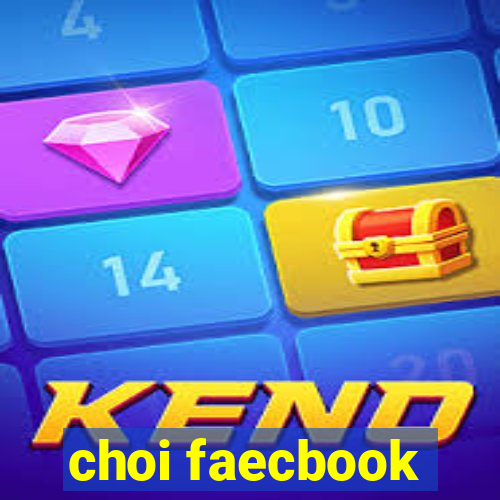 choi faecbook