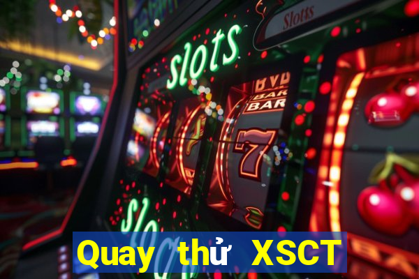 Quay thử XSCT thứ bảy