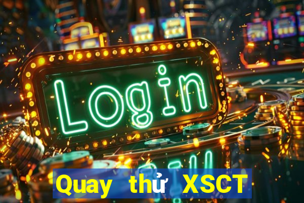 Quay thử XSCT thứ bảy