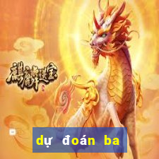 dự đoán ba càng hôm nay