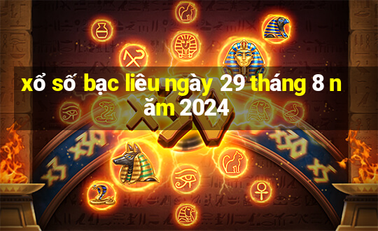 xổ số bạc liêu ngày 29 tháng 8 năm 2024