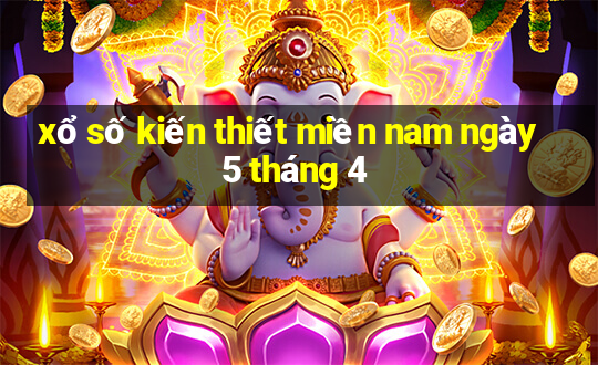 xổ số kiến thiết miền nam ngày 5 tháng 4