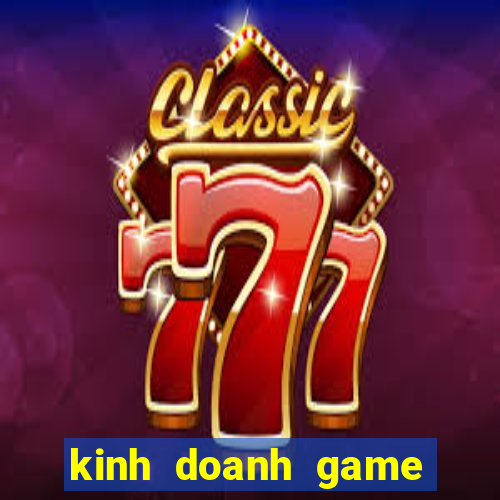 kinh doanh game ban ca