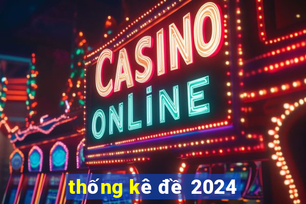 thống kê đề 2024