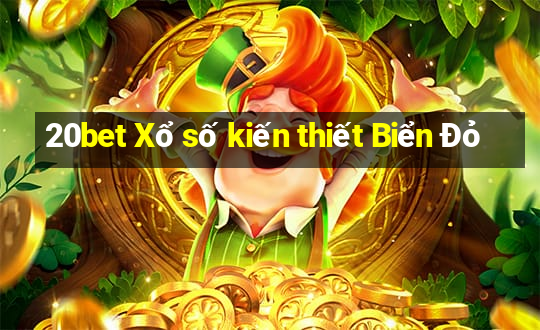 20bet Xổ số kiến thiết Biển Đỏ