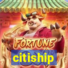 citiship