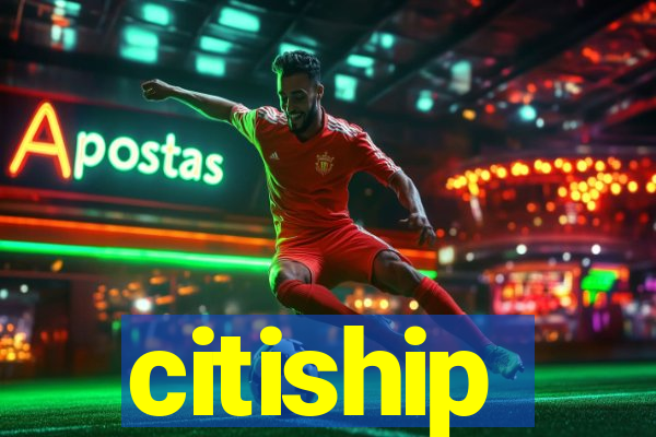 citiship