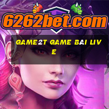 Game2T Game Bài Live