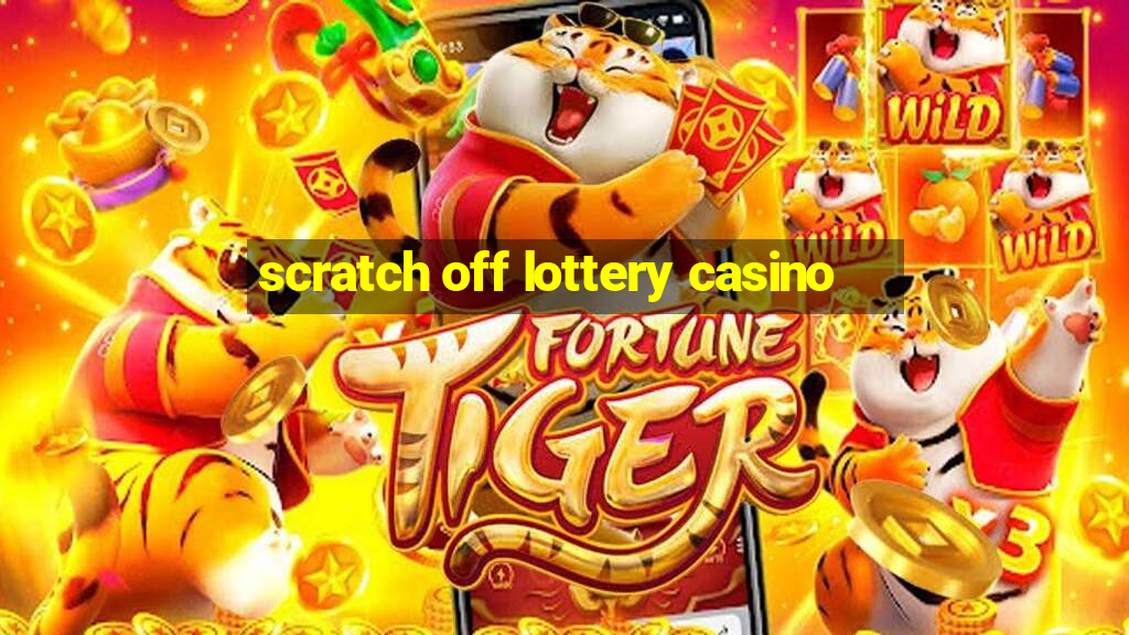 scratch off lottery casino