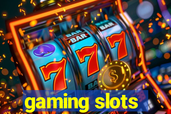 gaming slots