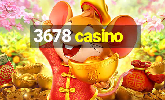 3678 casino