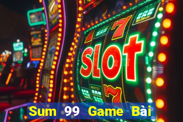 Sum 99 Game Bài Quốc Tế