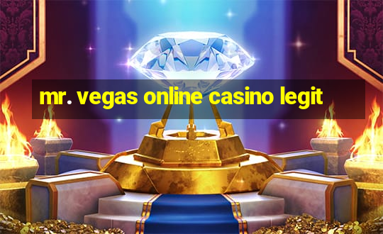 mr. vegas online casino legit