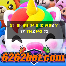 xổ số miền bắc ngày 17 tháng 12