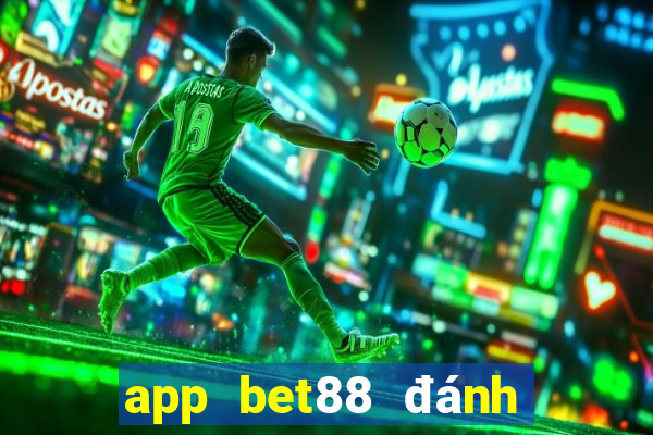 app bet88 đánh đề online trẹn điễn thoại