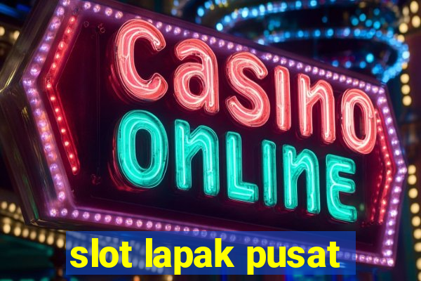 slot lapak pusat